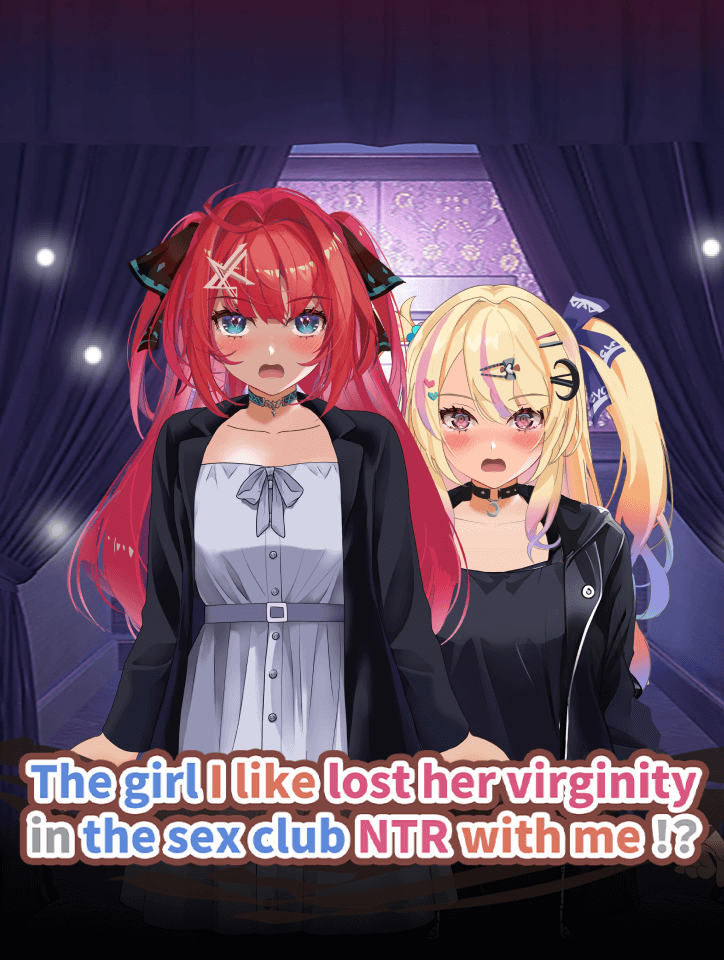 The girl I like lost her virginity in the sex club NTR with me!?